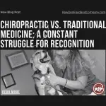 Chiropractic VS Traditional Medicine- A Constant Struggle For Recognition