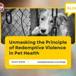 Unmasking the Principle of Redemptive Violence in Pet Health
