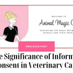 The Significance of Informed Consent in Veterinary Care