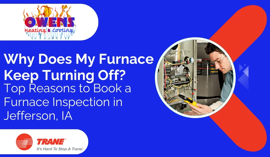 Top Reasons to Book a Furnace Inspection in Jefferson, IA
