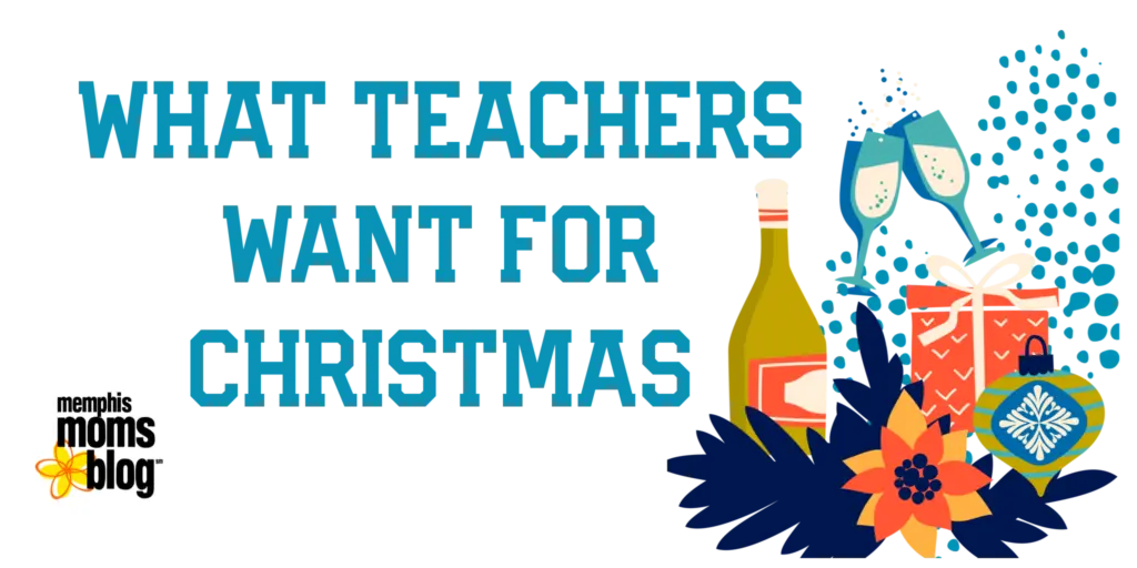 Memphis Moms Blog What Teachers want for Christmas