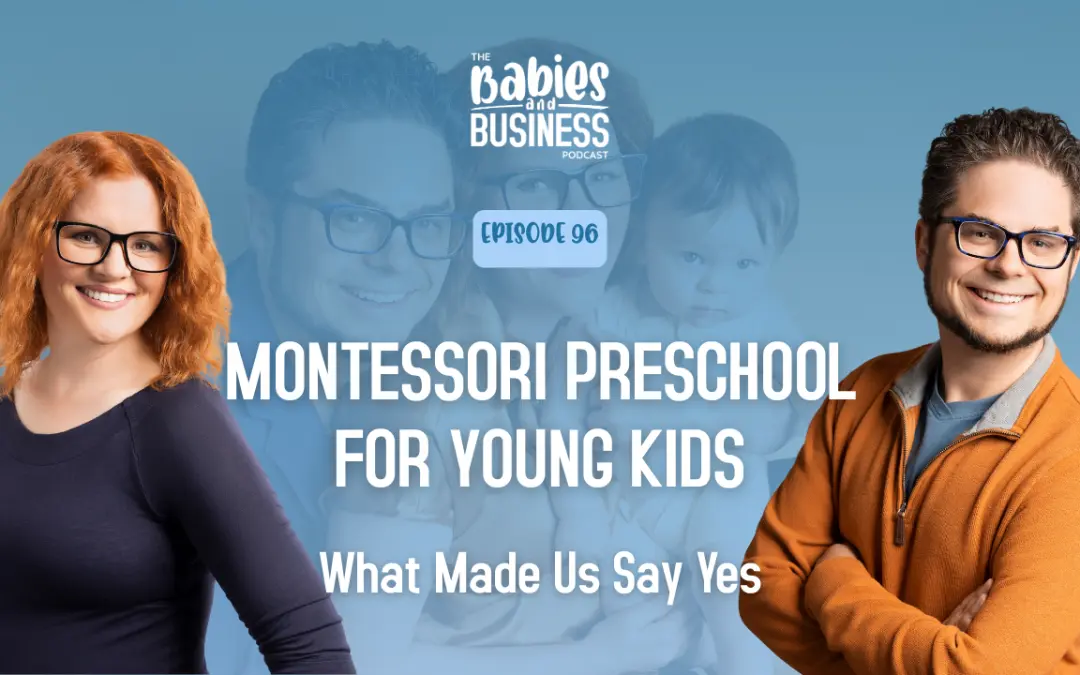 Episode 96: Why We Chose Montessori Preschool for Our Toddlers