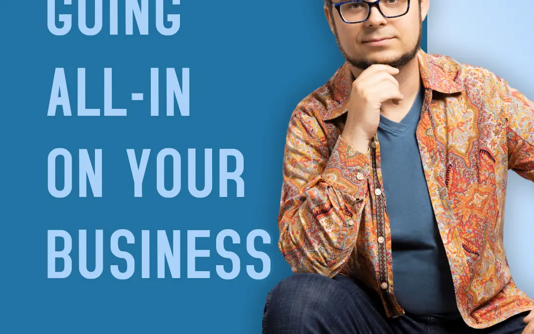 Going All-In on Your Business: Is It Time to Burn the Boats?