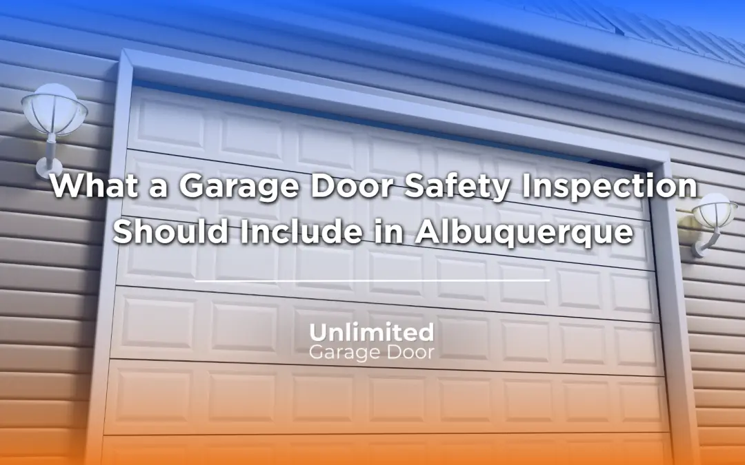 What a Garage Door Safety Inspection Should Include in Albuquerque