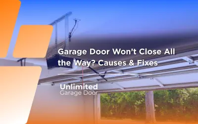 Garage Door Won’t Close All the Way? Causes & Fixes