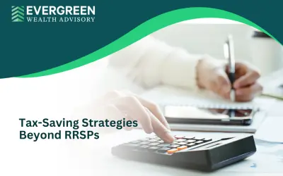 Tax-Saving Strategies Beyond RRSPs