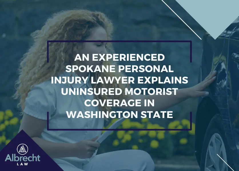 Personal Injury Lawyer Explains Uninsured Motorist Coverage | Spokane | Call (509) 495-1246
