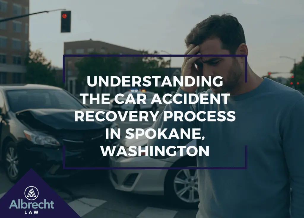 Understanding Car Accident Recovery Process in Spokane, Washington | Call (509) 495-1246