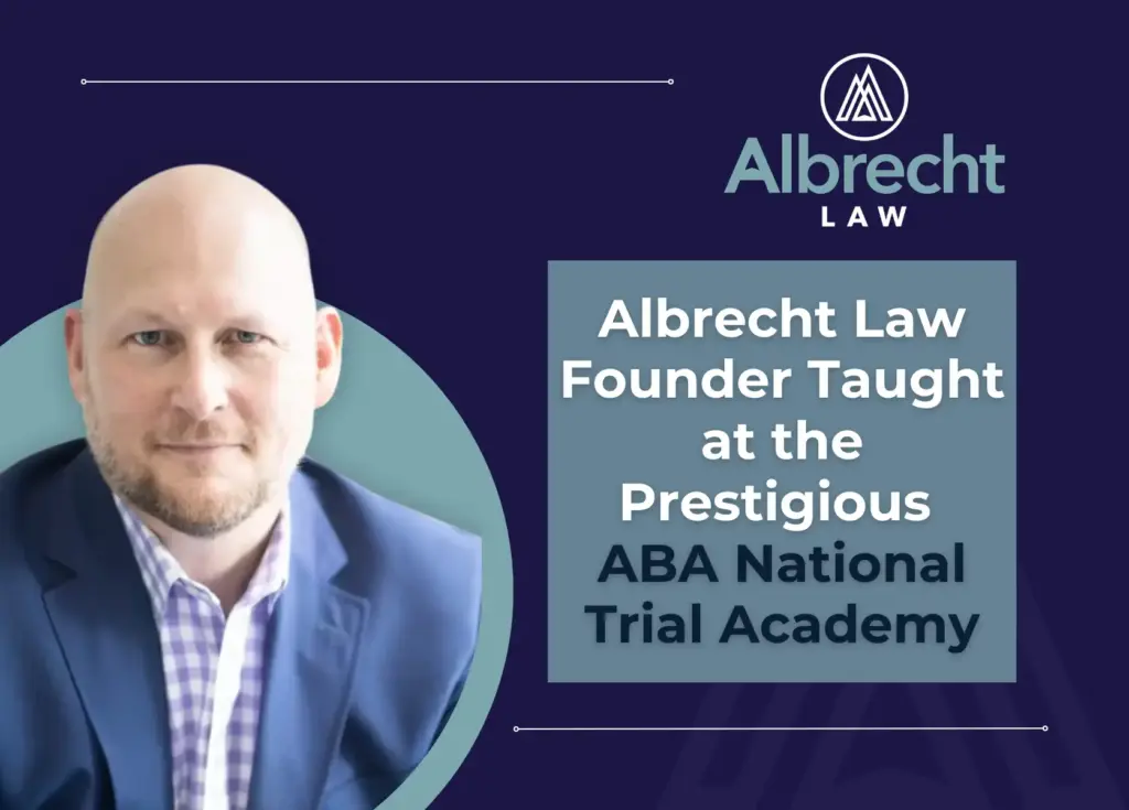 Albrecht Law Founder Taught at the Prestigious ABA National Trial Academy