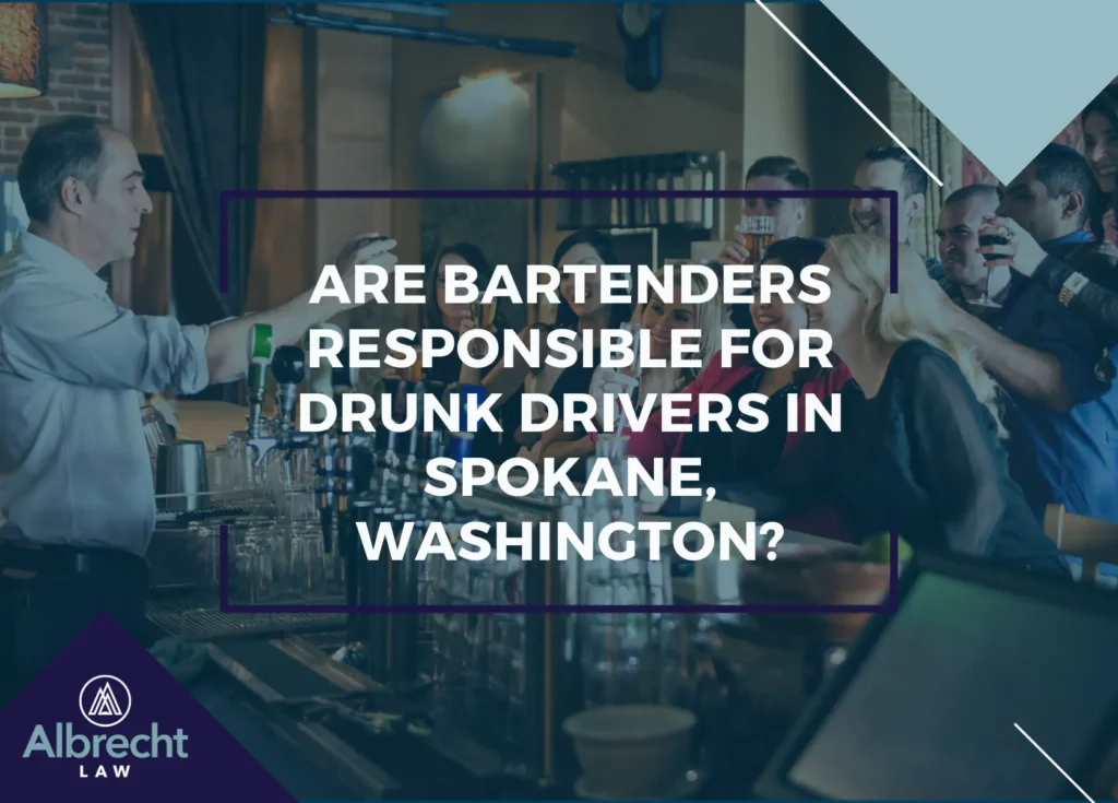 Are Bartenders Responsible for Drunk Drivers | Spokane Valley | Call (509) 495-1246