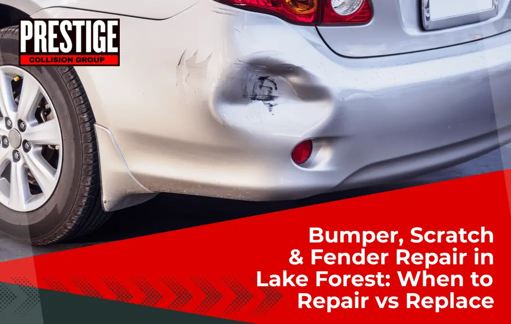 Bumper, Scratch & Fender Repair in Lake Forest When to Repair vs Replace