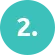 Teal circular icon displaying the number two, used to indicate a step in a sequential process.