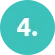Teal circular icon displaying the number four, used to indicate a step in a sequential process.