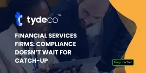 FINANCIAL SERVICES FIRMS: COMPLIANCE DOESN’T WAIT FOR CATCH-UP