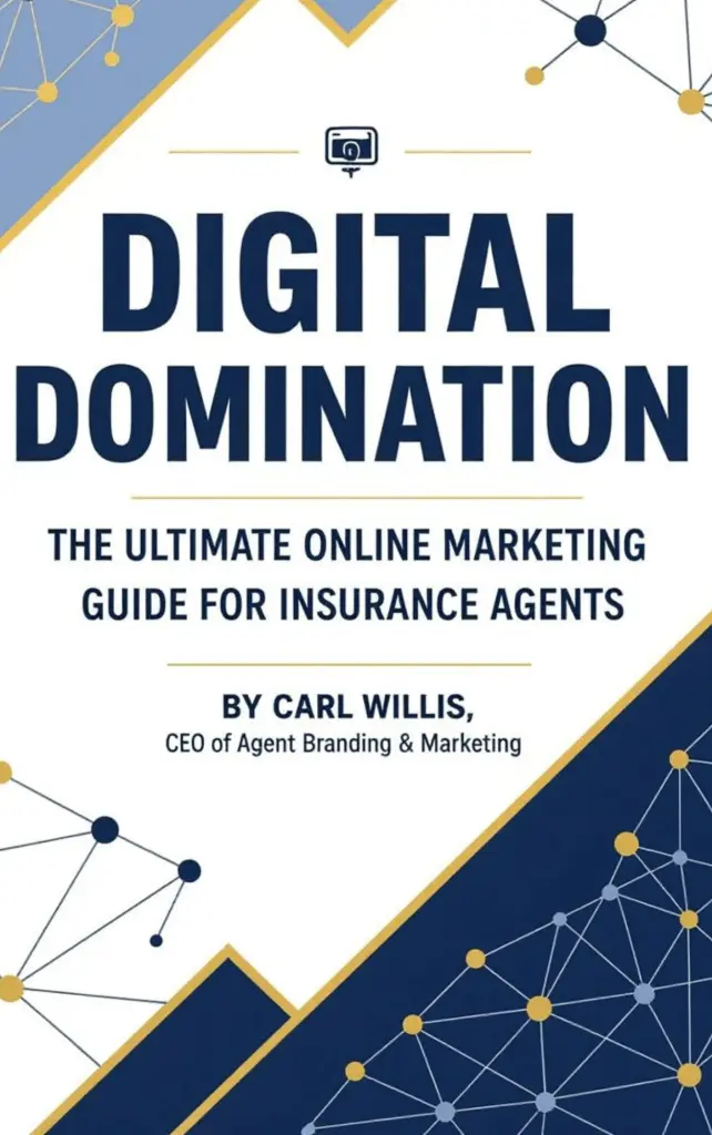 Book cover for the book Digital Domination: The Ultimate Online Marketing Guide For Insurance Agents by Carl Willis, CEO of Agent Branding & Marketing