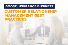 Grow Your Insurance Business with These Customer Relationship Management Best Practices