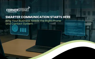 Smarter Communication Starts Here: Why Your Business Needs the Right Phone and Contact Systems