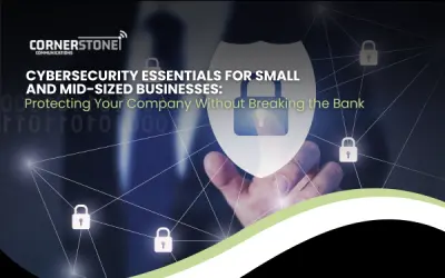 Cybersecurity Essentials for Small and Mid-Sized Businesses