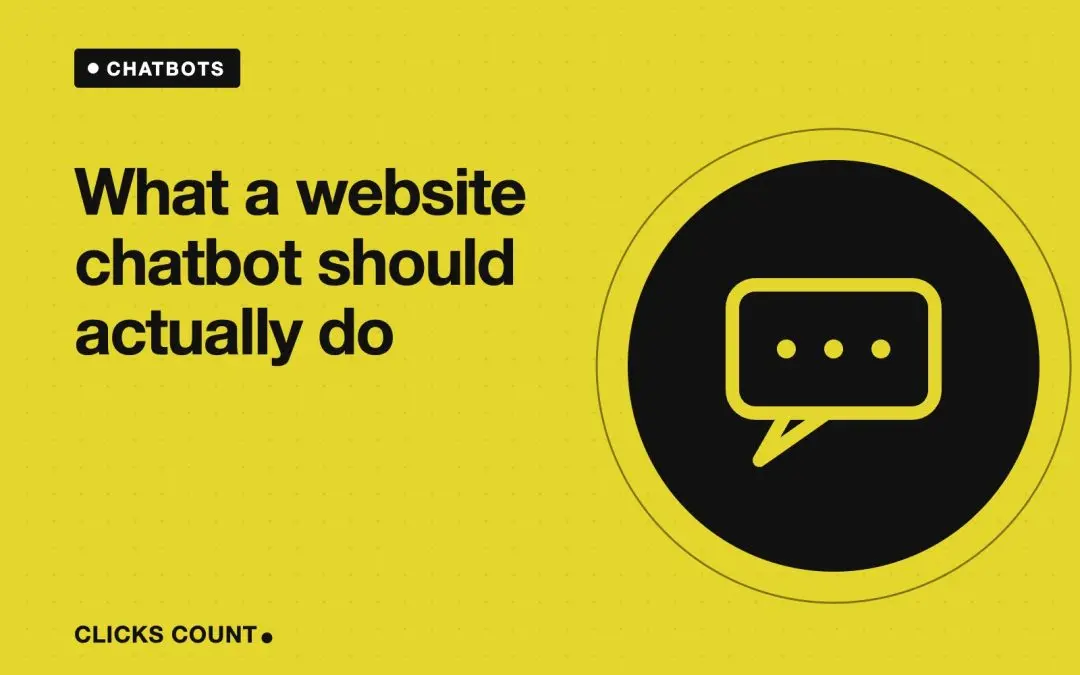 What a website chatbot should actually do - Clicks Count blog