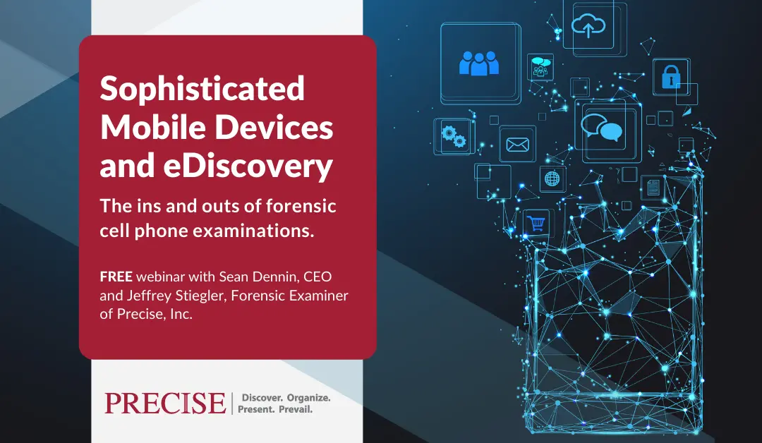 Webinar: Sophisticated Mobile Devices and eDiscovery
