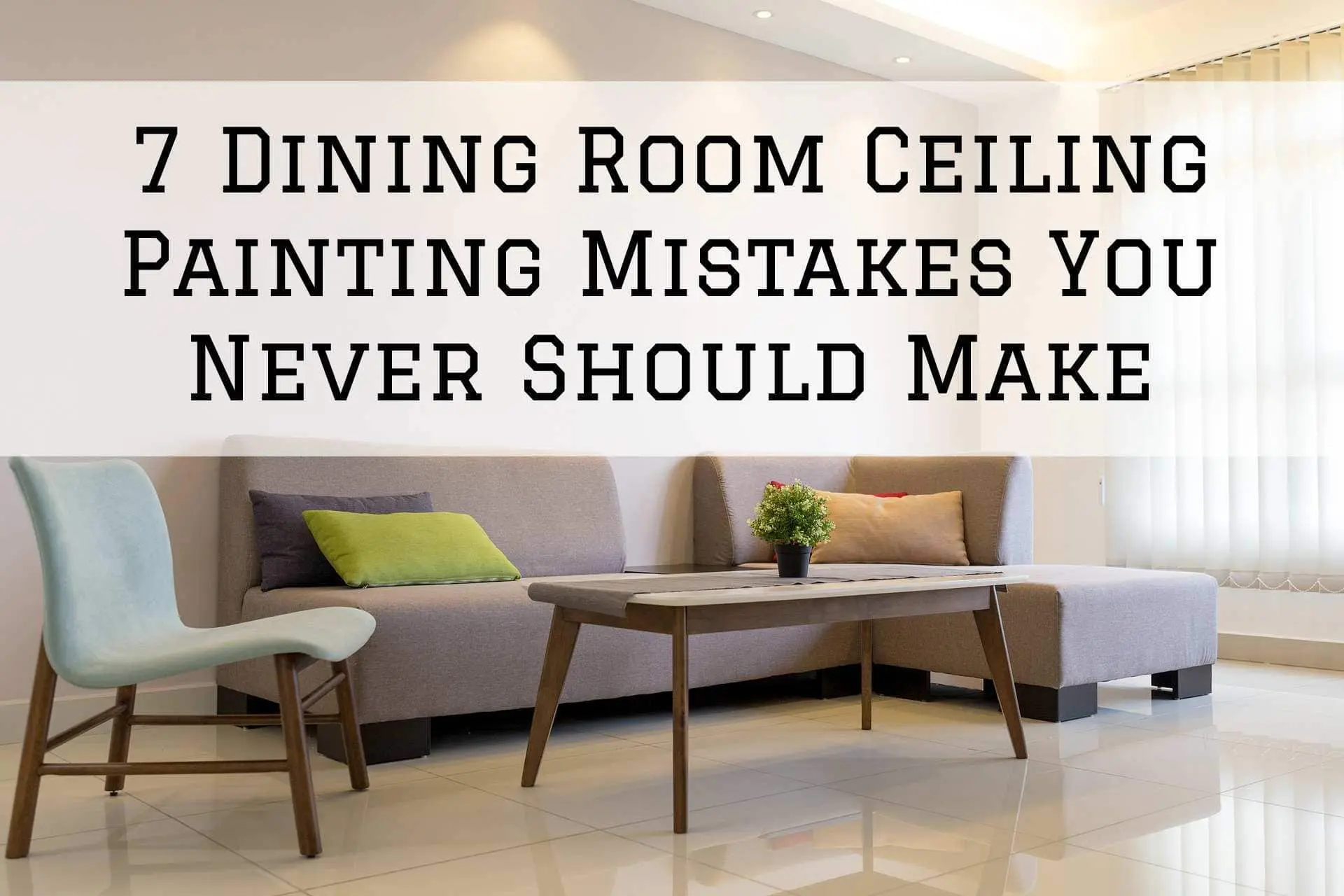 2021-11-04 Paint Philadelphia Holland PA Dining Room Ceiling Mistakes