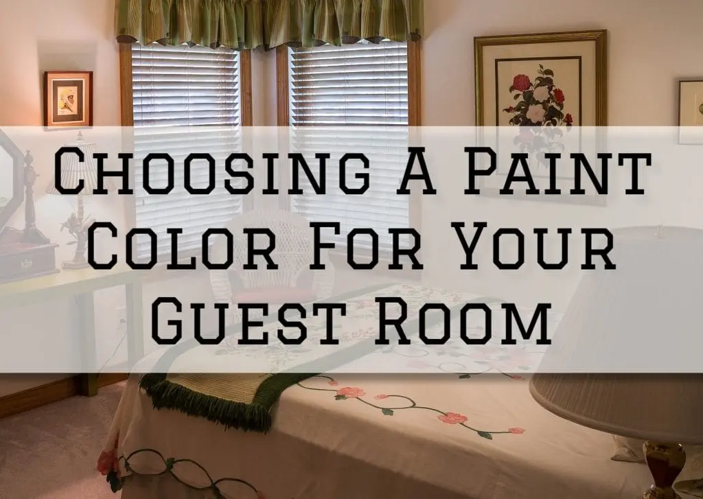 Choosing A Paint Color For Your Guest Room in Holland, PA | PAINT Philadelphia 2 2023-02-04 Paint Philadelphia Holland PA Choosing A Paint Color For Your Guest Room