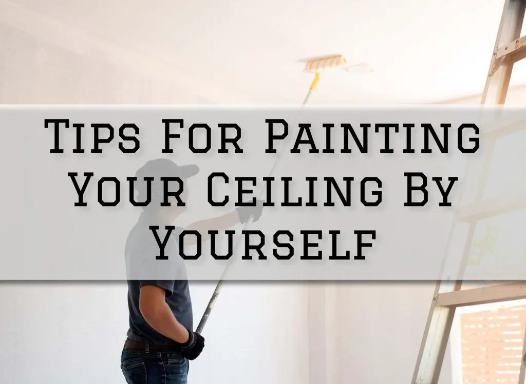 Tips For Painting Your Ceiling By Yourself in Newtown, PA 2 2023-12-14 Paint Philadelphia Newtown PA Tips For Painting Your Ceiling By Yourself