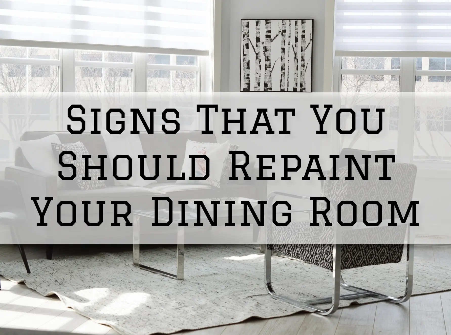 2023-03-09 Paint Philadelphia Newtown PA Signs That You Should Repaint Your Dining Room